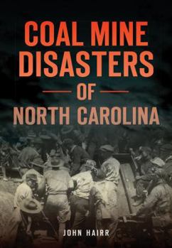 Paperback Coal Mine Disasters of North Carolina Book