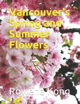 Paperback Vancouver's Spring and Summer Flowers Book