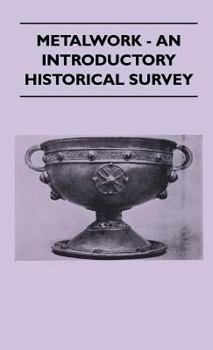 Hardcover Metalwork - An Introductory Historical Survey Book