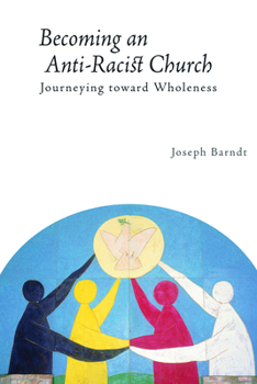 Paperback Becoming the Anti-Racist Church: Journeying Toward Wholeness Book
