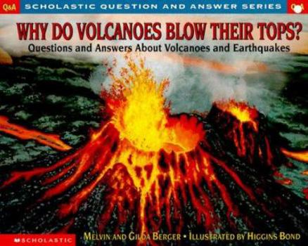 Hardcover Why Do Volcanoes Blow Their Tops?: Questions and Answers about Volcanoes and Earthquakes Book