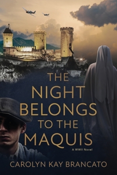 Paperback The Night Belongs to the Maquis: A WWII Novel Book