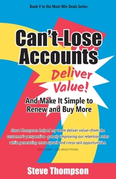 Paperback Can't-Lose Accounts: Deliver Value and Make It Simple to Renew and Buy More! Book