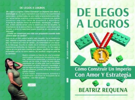 Paperback De Legos a Logros: Cómo Construir un Imperio con Amor y Estrategia (Spanish Edition) [Spanish] Book