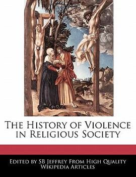 Paperback The History of Violence in Religious Society Book