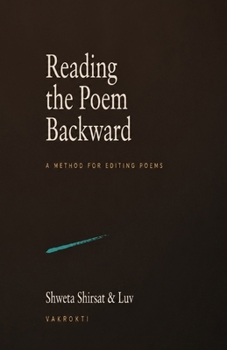 Paperback Reading the Poem Backward: A Method for Editing Poems Book