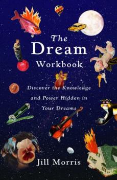 Paperback The Dream Workbook: Discover the Knowledge and Power Hidden in Your Dreams Book