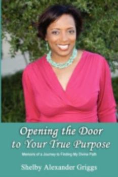 Paperback Opening the Door to Your True Purpose Book