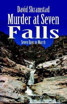 Paperback Murder at Seven Falls: Seven Days in March Book