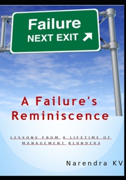 Paperback A Failure's Reminiscence: Lessons from A Lifetime of Management Blunders Book