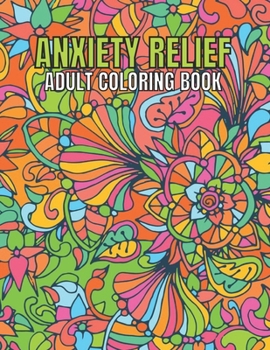 Paperback Anxiety Relief Adult Coloring Book: 110 Unique Designs for Mindfulness and anti-stress Coloring book for Adults with flowers-Animals-ocean animals-Sku Book