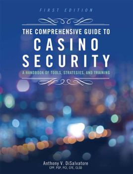 Paperback The Comprehensive Guide to Casino Security: A Handbook of Tools, Strategies, and Training Book