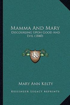 Mamma and Mary, Discoursing Upon Good and Evil