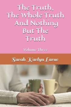 Paperback The Truth, The Whole Truth, And Nothing But The Truth Book