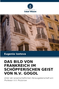 Paperback Das Bild Von Frankreich Im Schöpferischen Geist Von N.V. Gogol [German] Book