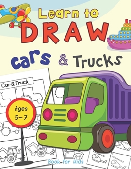 Paperback Cars & Trucks Learn To Draw Book For Kids Ages 5-7 Book