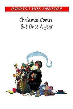 Paperback Christmas Comes But Once A Year Book