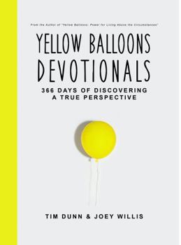 Paperback Yellow Balloons Devotionals: 366 Days of Discovering a True Perspective Book