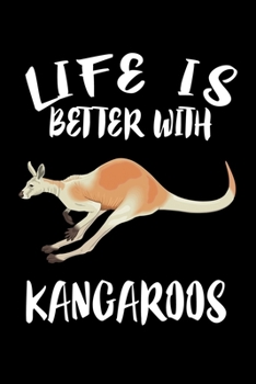 Paperback Life Is Better With Kangaroos: Animal Nature Collection Book