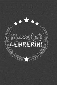 Klasse(n) Lehrerin: Lehrer-Kalender im DinA 5 Format f�r Lehrerinnen und Lehrer Organizer Schuljahresplaner f�r P�dagogen