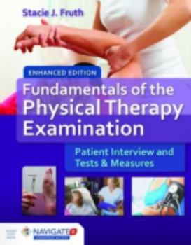 Paperback Fundamentals of the Physical Therapy Examination Enhanced Edition: Patient Interview and Tests and Measures Book