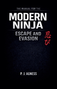 The Manual for the Modern Ninja: Escape and Evasion