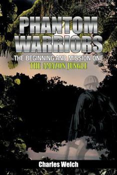 Paperback Phantom Warriors---The Beginning and Mission One: The Amazon Jungle Book