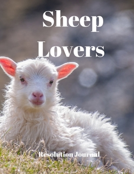 Sheep Lovers Resolution Journal: 130 Page Journal with Inspirational Quotes on each page. Ideal Gift for Family and Friends. Undated so can be used at anytime.