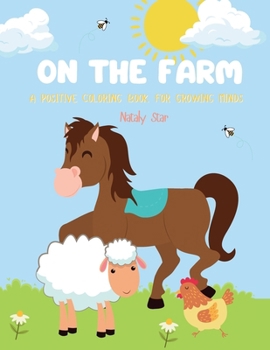 Paperback On the Farm: A positive coloring book for growing minds Book