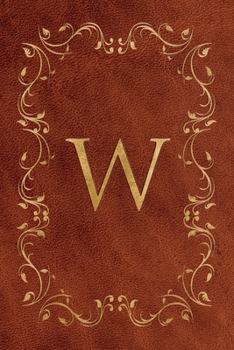 W: Faux leather effect / look gold monogram. Personalized letter ruled journal notebook. Elegant traditional design suitable for all: men, women, ... pages in 6 x 9 matte finish, handy size.