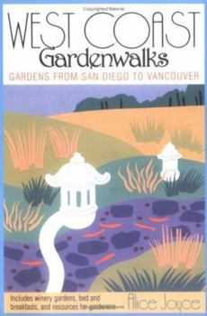 Paperback West Coast Gardenwalks: The Best Gardens from San Diego to Vancouver, Including Winery Gardens, Bed and Breakfasts, and Resources for Gardener Book