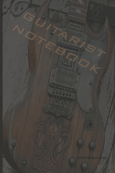 Paperback Guitarist Notebook: Large 6x9 120 pages, Lined Blank pages, Gift for Guitarists, Songwriters, Musicians ans Music Lovers.: Journal, Notebo Book