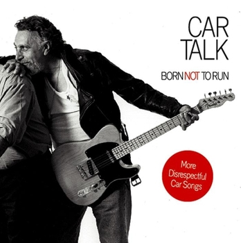 Audio CD Car Talk: Born Not to Run: More Disrespectful Car Songs Book
