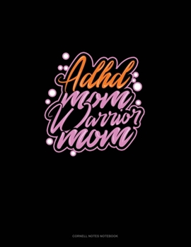 ADHD Mom Warrior Mom: Cornell Notes Notebook