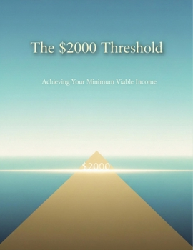 Paperback The $2000 Threshold: Achieving Your Minimum Viable Income Book