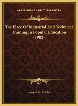The Place Of Industrial And Technical Training In Popular Education (1902)