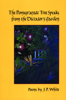 Hardcover The Pomegranate Tree Speaks from the Dictator's Garden Book