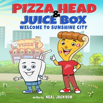 Paperback Pizza Head & Juice Box: Welcome to Sunshine City Book