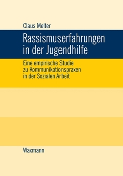 Paperback Rassismuserfahrungen in der Jugendhilfe: Eine empirische Studie zu Kommunikationspraxen in der Sozialen Arbeit [German] Book