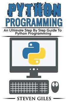 Paperback Python Programming: Learn How To Program Python, With Hacking Techniques, Step By Step Guide, How To USe Python, Become And Expert Python Programmer! Book