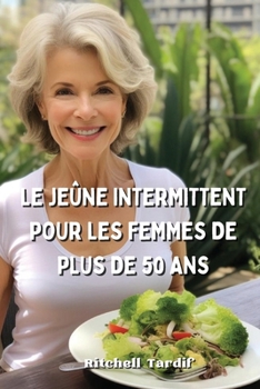 Paperback Le Jeûne Intermittent Pour Les Femmes de Plus de 50 ANS [French] Book
