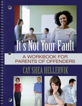 Paperback It's Not Your Fault: A Workbook for Parents of Offenders Book