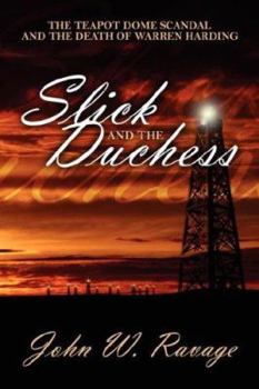 Paperback Slick and the Duchess: The Teapot Dome Scandal and the Death of Warren Harding Book
