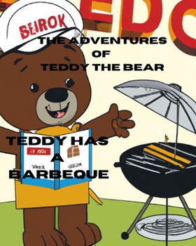 Paperback The Adventures of Teddy the Bear: Teddy has a Barbeque Book