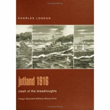 Jutland 1916: Clash of the Dreadnoughts (Campaign) - Book #72 of the Osprey Campaign