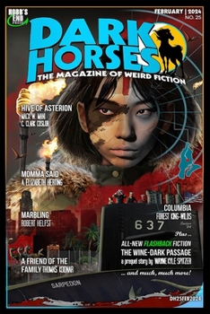 Paperback Dark Horses: The Magazine of Weird Fiction No. 25: February 2024 Book