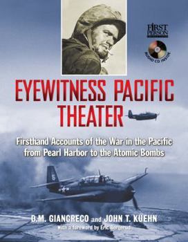 Hardcover Eyewitness Pacific Theater: Firsthand Accounts of the War in the Pacific from Pearl Harbor to the Atomic Bombs [With Audio CD] Book