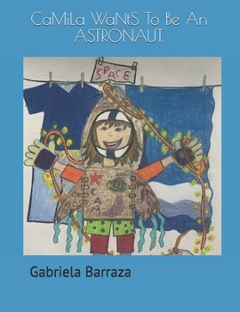 Paperback CaMiLa WaNtS To Be An ASTRONAUT. Book