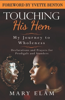 Paperback Touching His Hem: My Journey to Wholeness Book