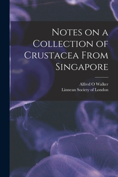 Paperback Notes on a Collection of Crustacea From Singapore Book